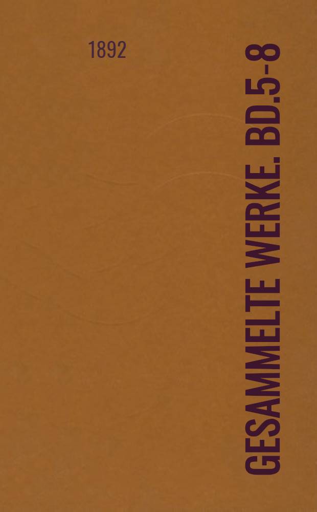 Gesammelte Werke. Bd.5-8 : Krieg und Frieden