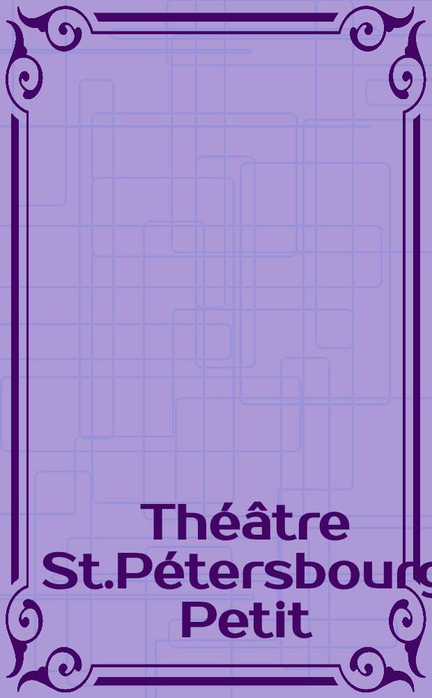 Th&eacute;&acirc;tre St.P&eacute;tersbourg Petit : Op&eacute;ra italien : Direction guide