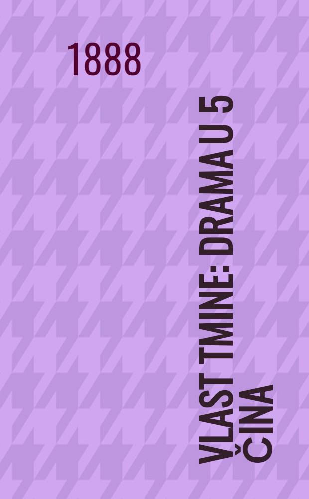 Vlast tmine : Drama u 5 čina