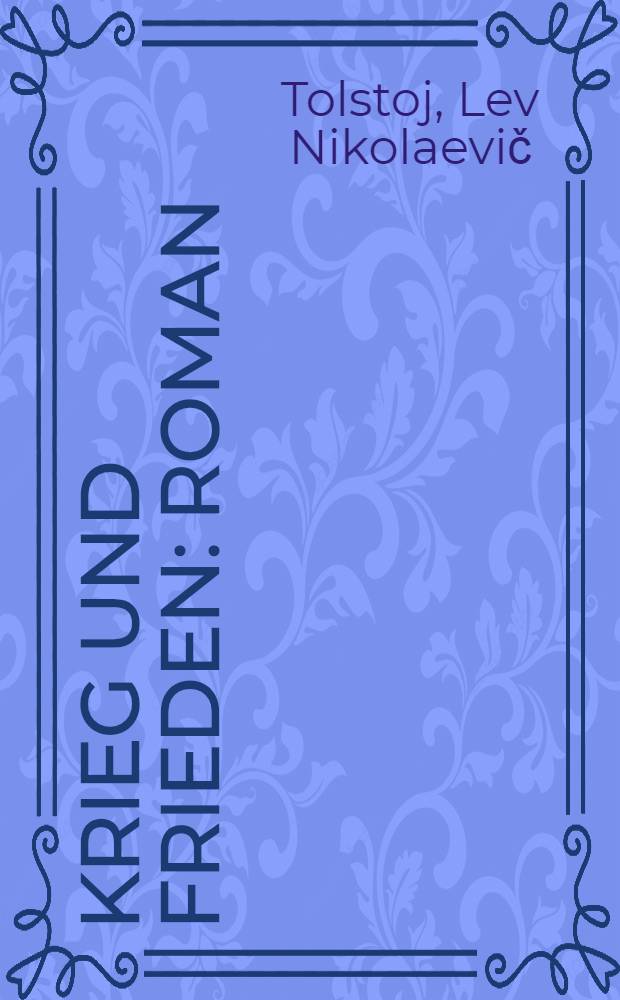 Krieg und Frieden : Roman
