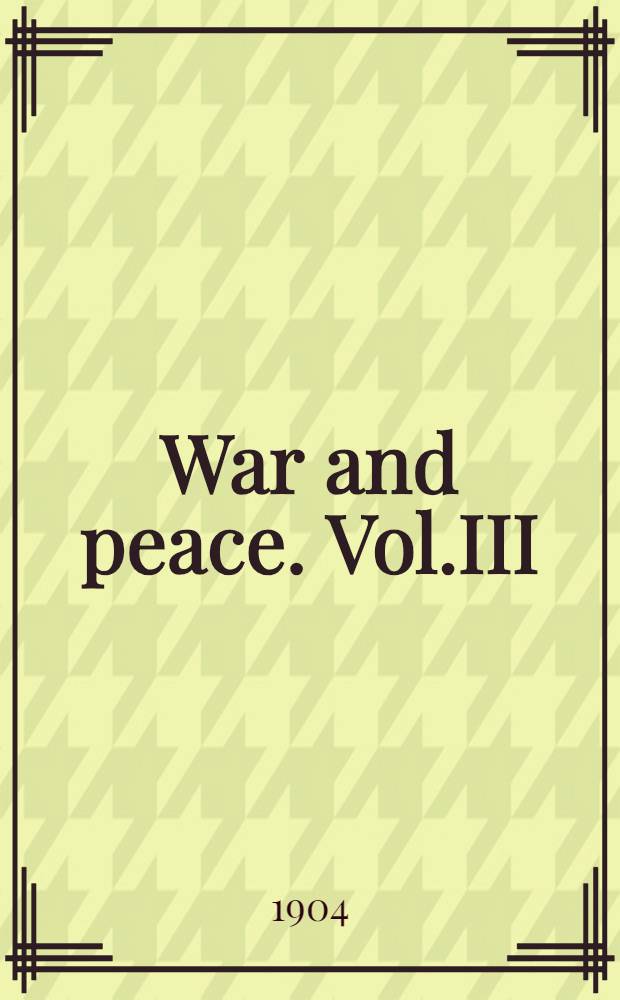 War and peace. Vol.III
