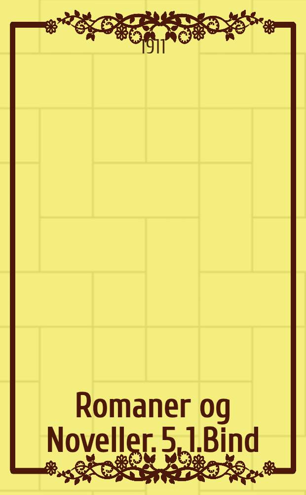 Romaner og Noveller. 5, 1.Bind : Krig og Fred