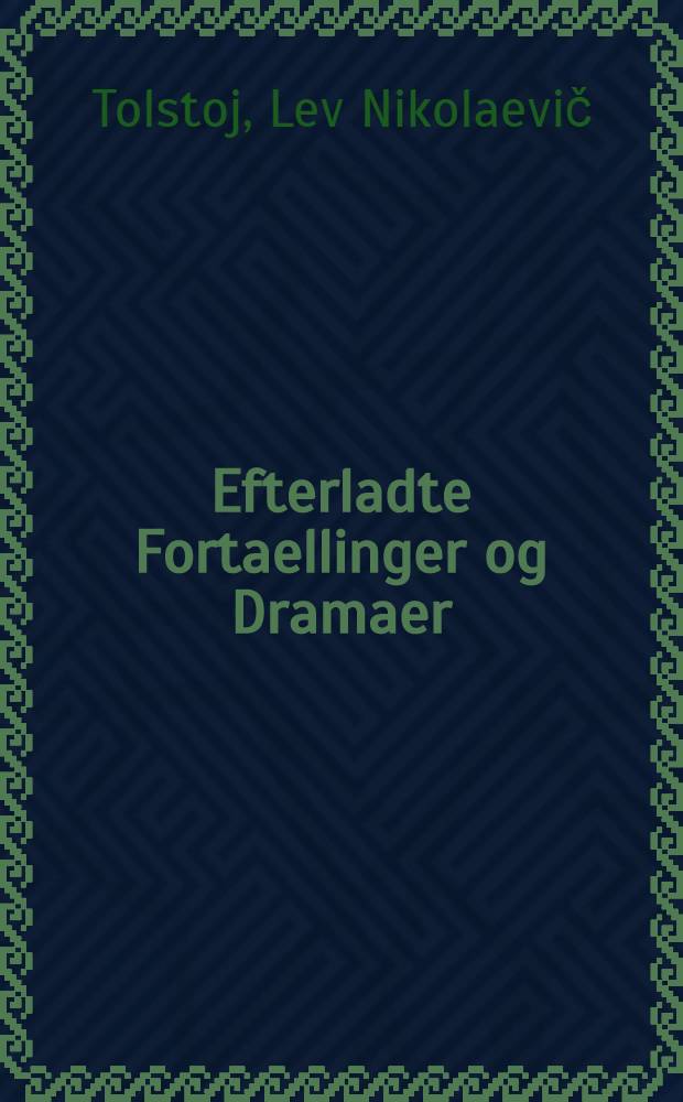 Efterladte Fortaellinger og Dramaer