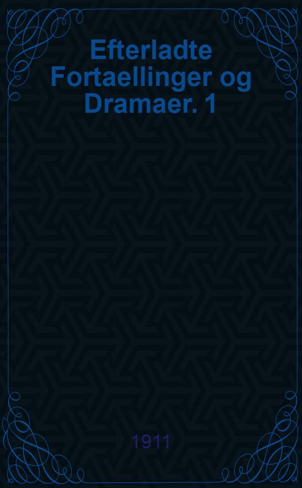 Efterladte Fortaellinger og Dramaer. 1 : Djaevelen