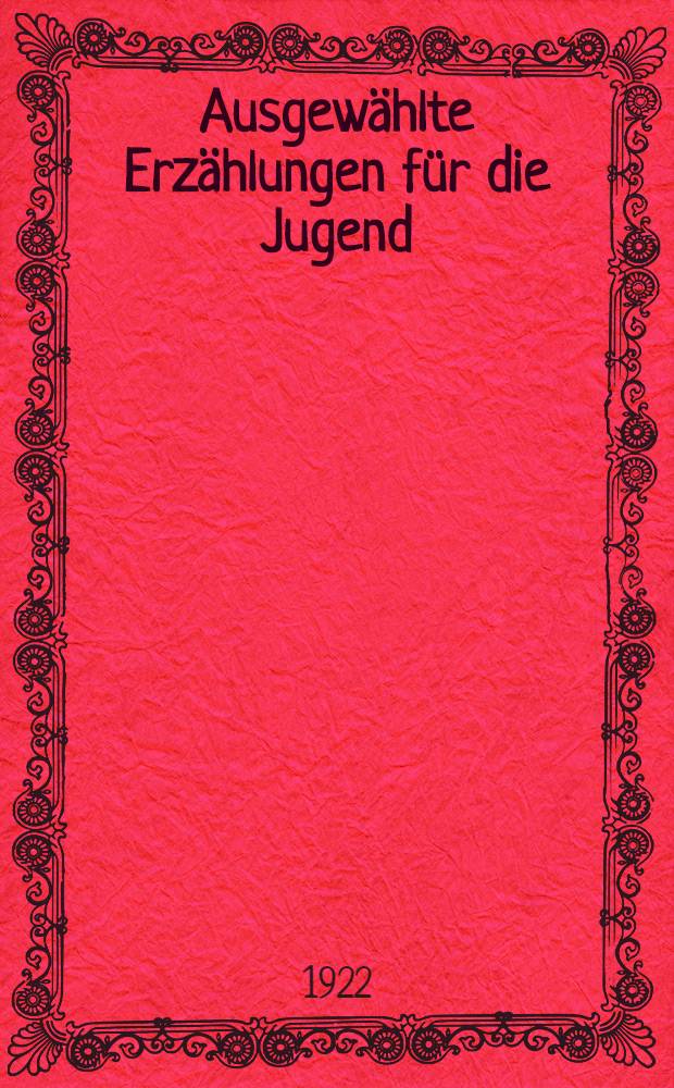 Ausgew&auml;hlte Erz&auml;hlungen f&uuml;r die Jugend