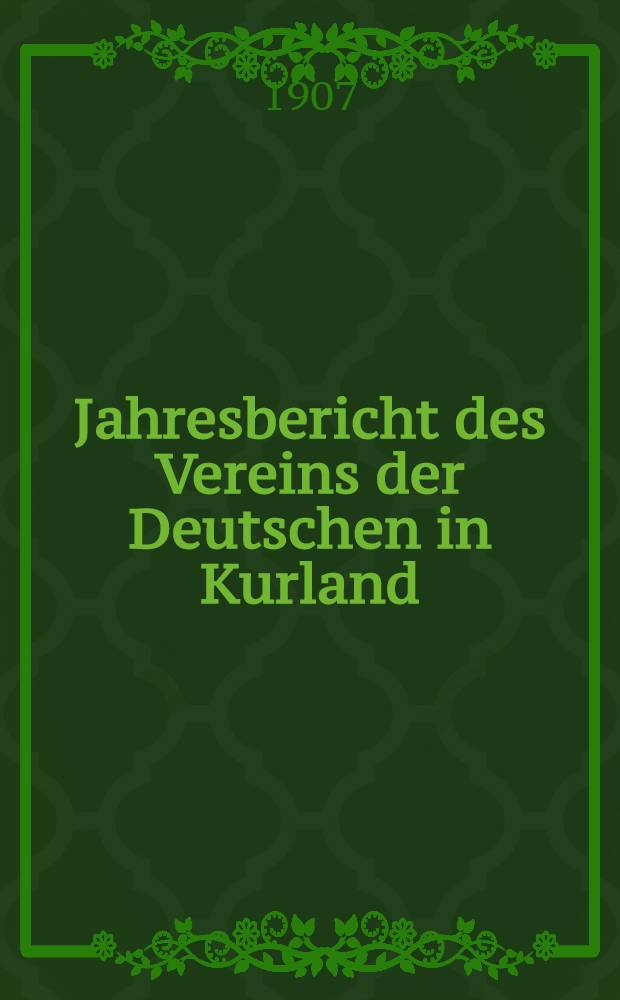 Jahresbericht des Vereins der Deutschen in Kurland