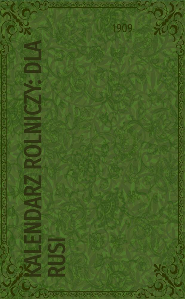 Kalendarz Rolniczy : dla Rusi : 1910