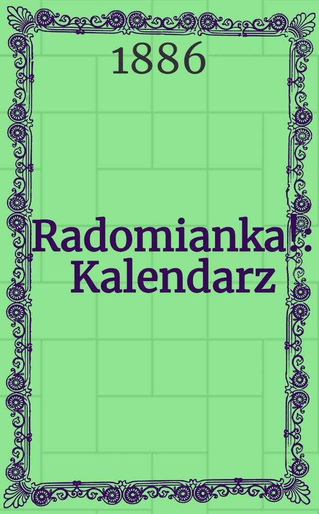 Radomianka! : Kalendarz : Na rok 1887