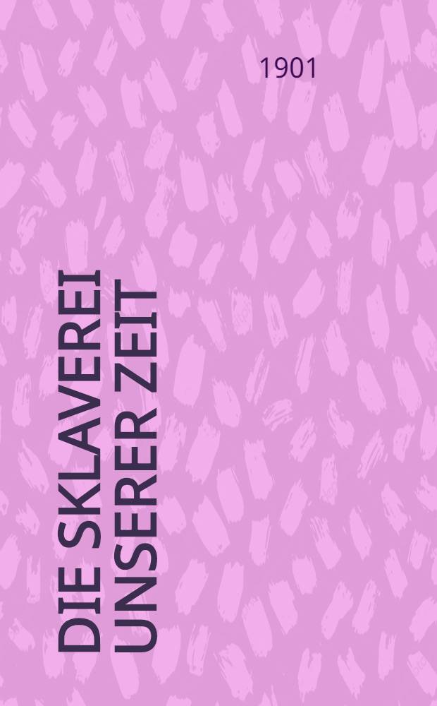 Die Sklaverei unserer Zeit