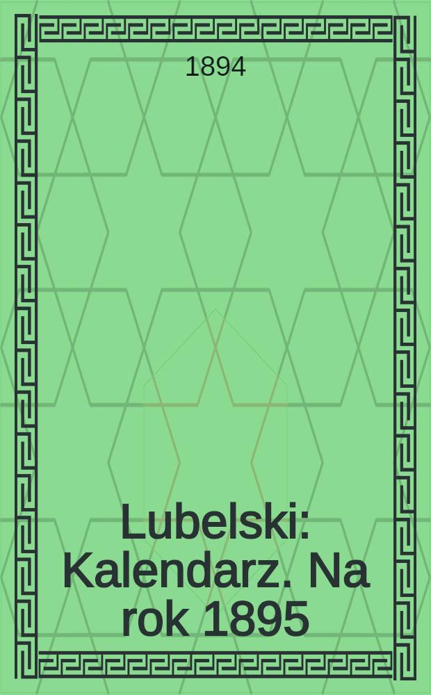 Lubelski : Kalendarz. Na rok 1895
