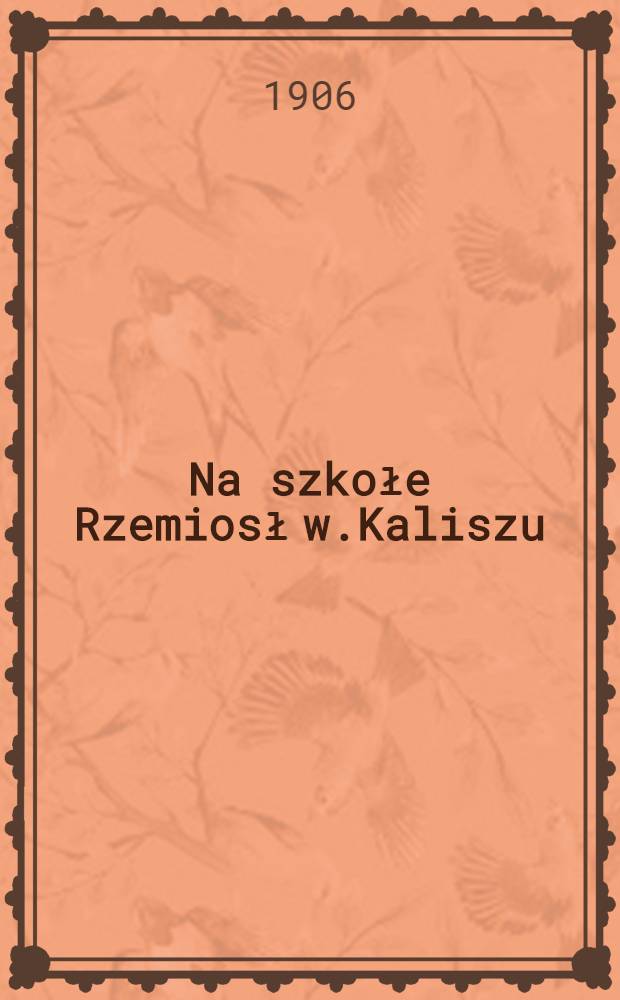Na szkołe Rzemiosł w.Kaliszu : Kalendarz