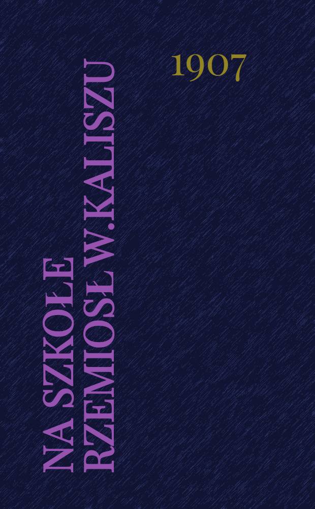 Na szkołe Rzemiosł w.Kaliszu : Kalendarz