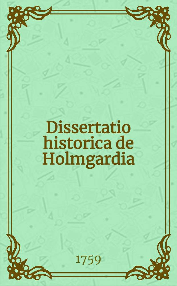 Dissertatio historica de Holmgardia