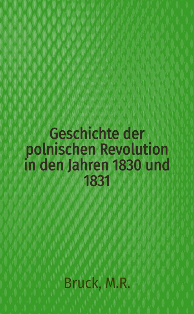 Geschichte der polnischen Revolution in den Jahren 1830 und 1831