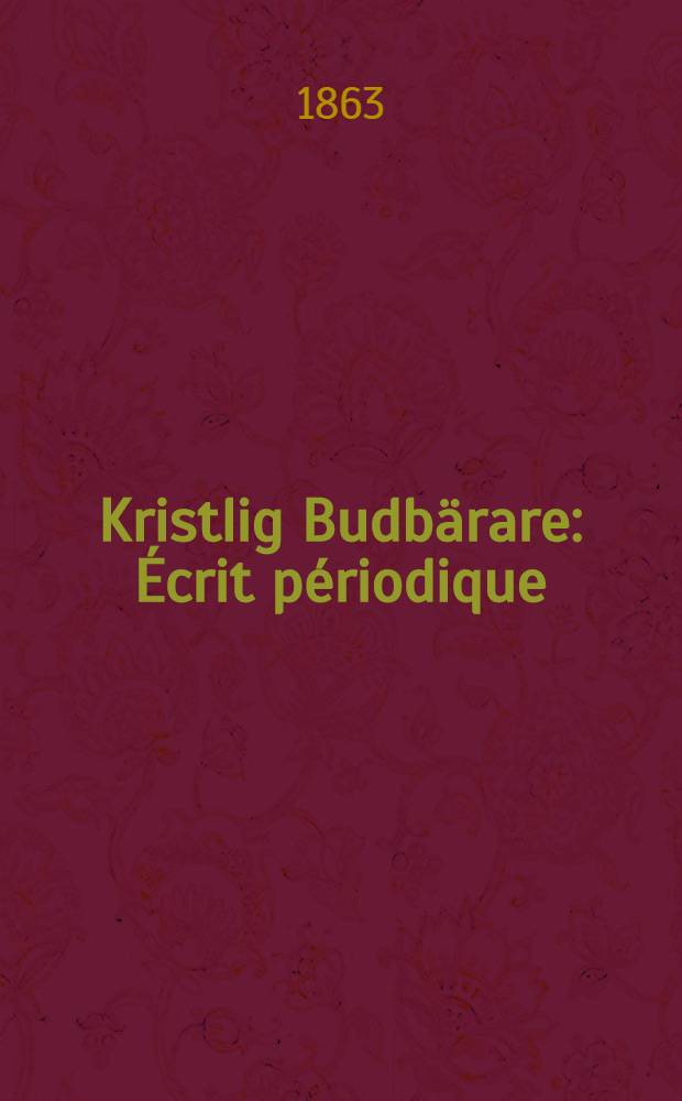 Kristlig Budb&auml;rare : &Eacute;crit p&eacute;riodique