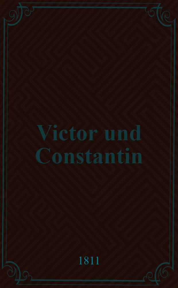 Victor und Constantin