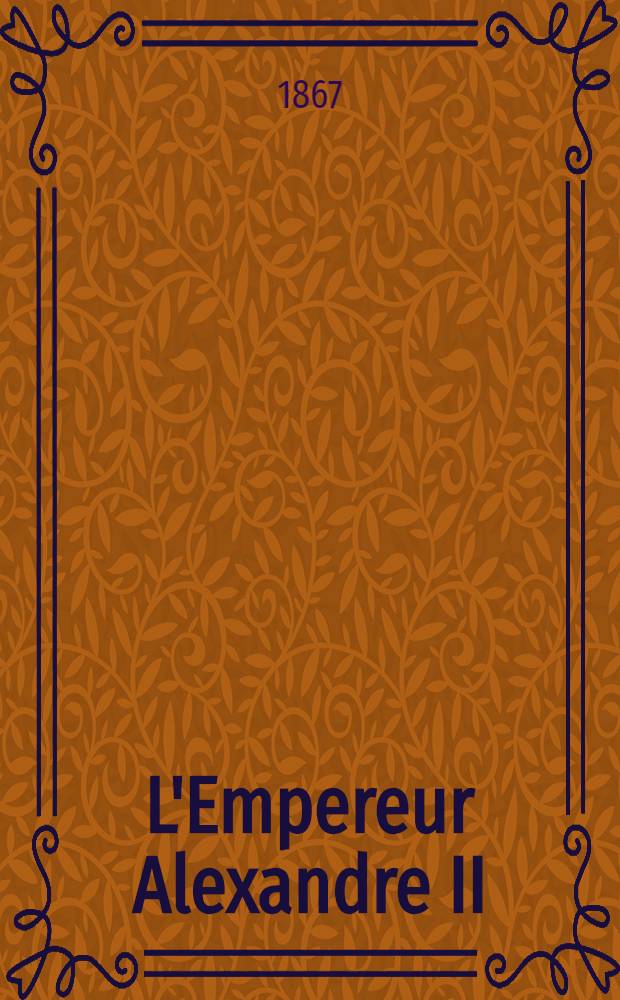 L'Empereur Alexandre II
