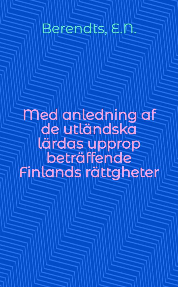 Med anledning af de utländska lärdas upprop beträffende Finlands rättgheter