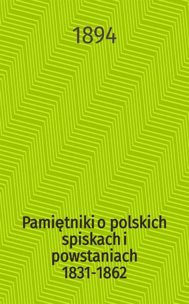 Pamiętniki o polskich spiskach i powstaniach 1831-1862