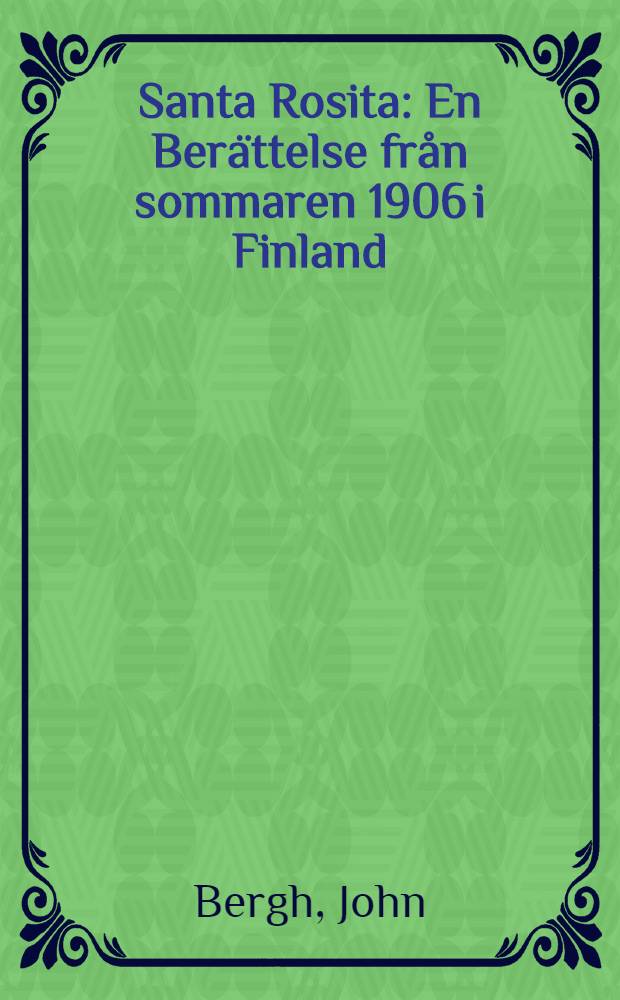 Santa Rosita : En Ber&auml;ttelse fr&aring;n sommaren 1906 i Finland