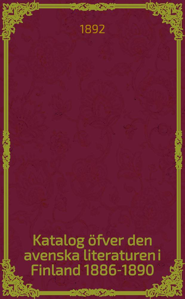 Katalog öfver den avenska literaturen i Finland 1886-1890