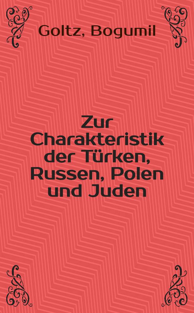 Zur Charakteristik der T&uuml;rken, Russen, Polen und Juden