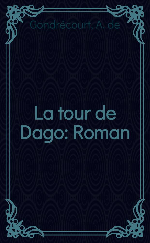 La tour de Dago : Roman