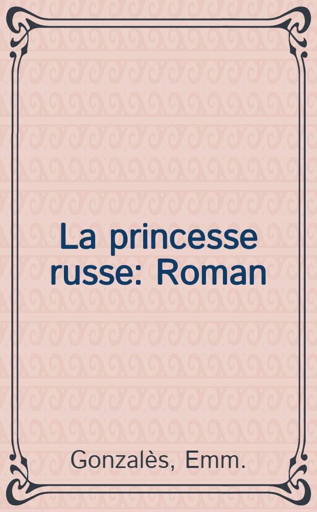 La princesse russe : Roman