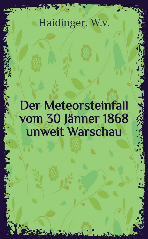 Der Meteorsteinfall vom 30 Jänner 1868 unweit Warschau