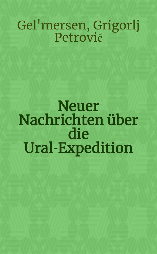 Neuer Nachrichten &uuml;ber die Ural-Expedition