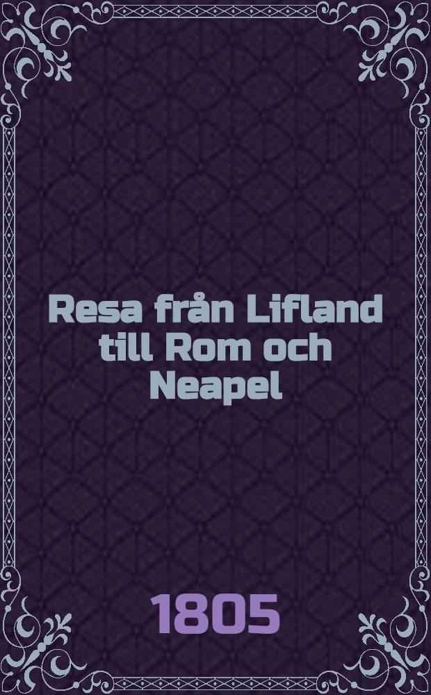 Resa fr&aring;n Lifland till Rom och Neapel