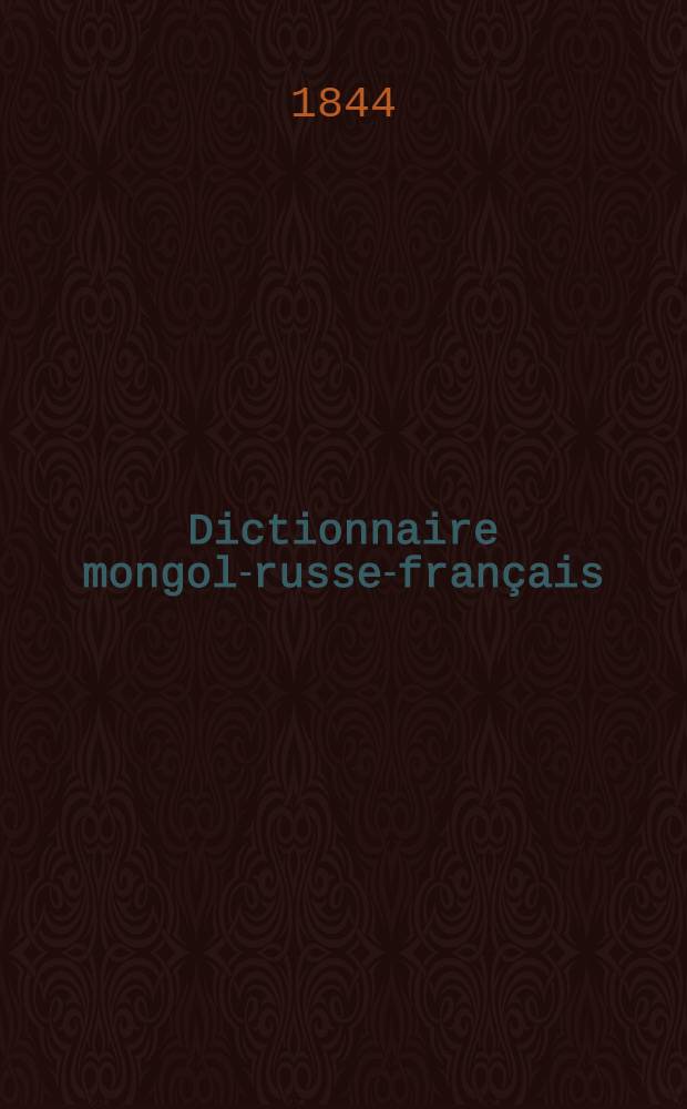 Dictionnaire mongol-russe-français