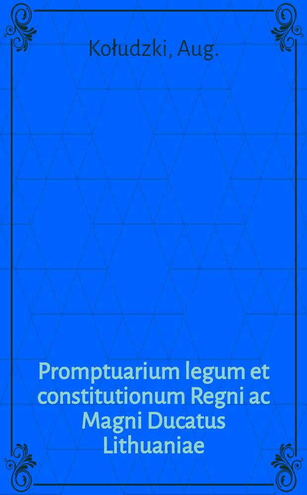 Promptuarium legum et constitutionum Regni ac Magni Ducatus Lithuaniae