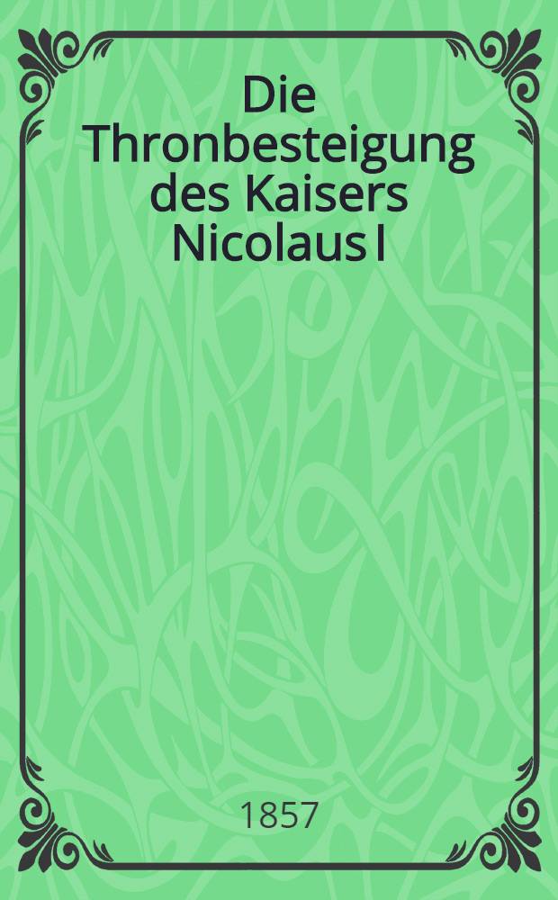 Die Thronbesteigung des Kaisers Nicolaus I