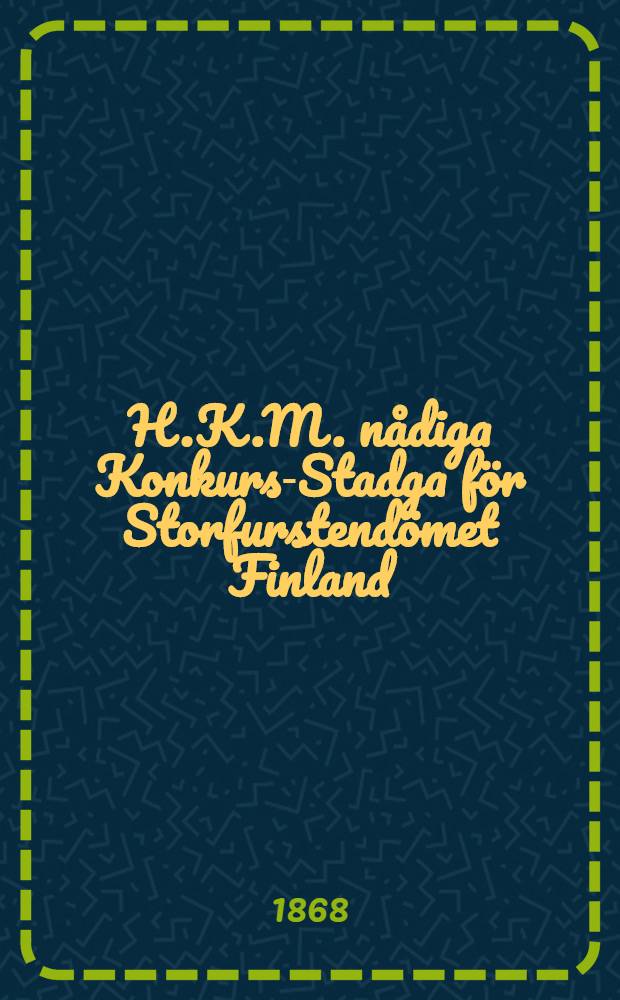 H.K.M. nådiga Konkurs-Stadga för Storfurstendömet Finland