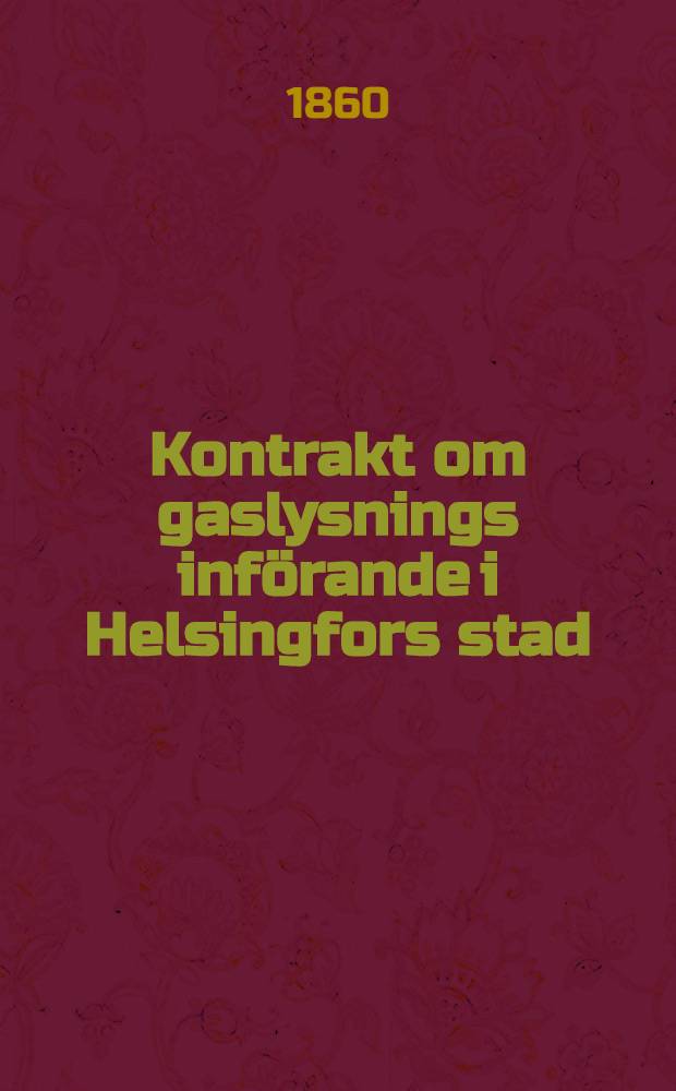 Kontrakt om gaslysnings införande i Helsingfors stad
