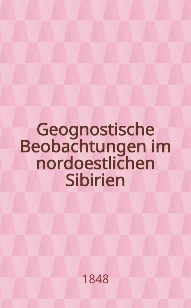 Geognostische Beobachtungen im nordoestlichen Sibirien