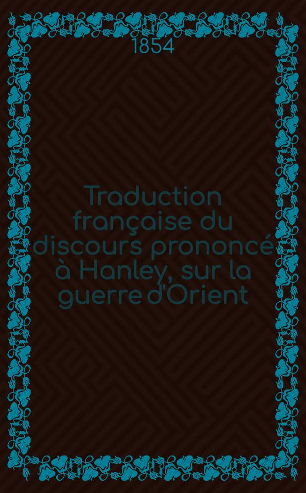 Traduction française du discours prononcé à Hanley, sur la guerre d'Orient