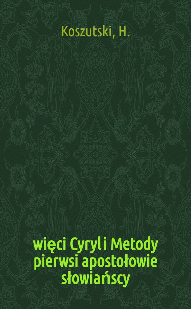 Święci Cyryl i Metody pierwsi apostołowie słowiańscy