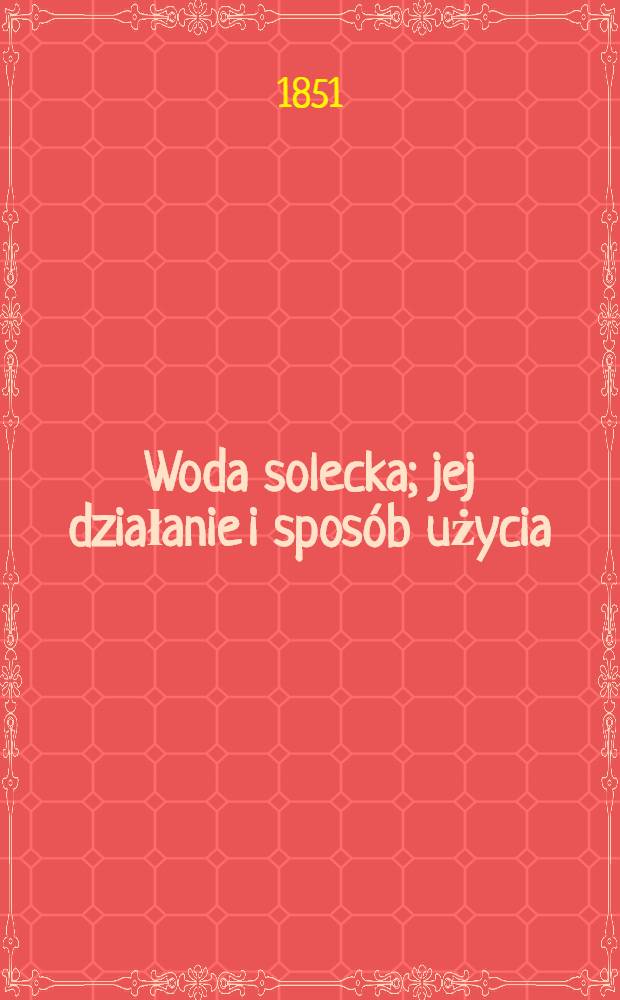 Woda solecka; jej działanie i sposób użycia