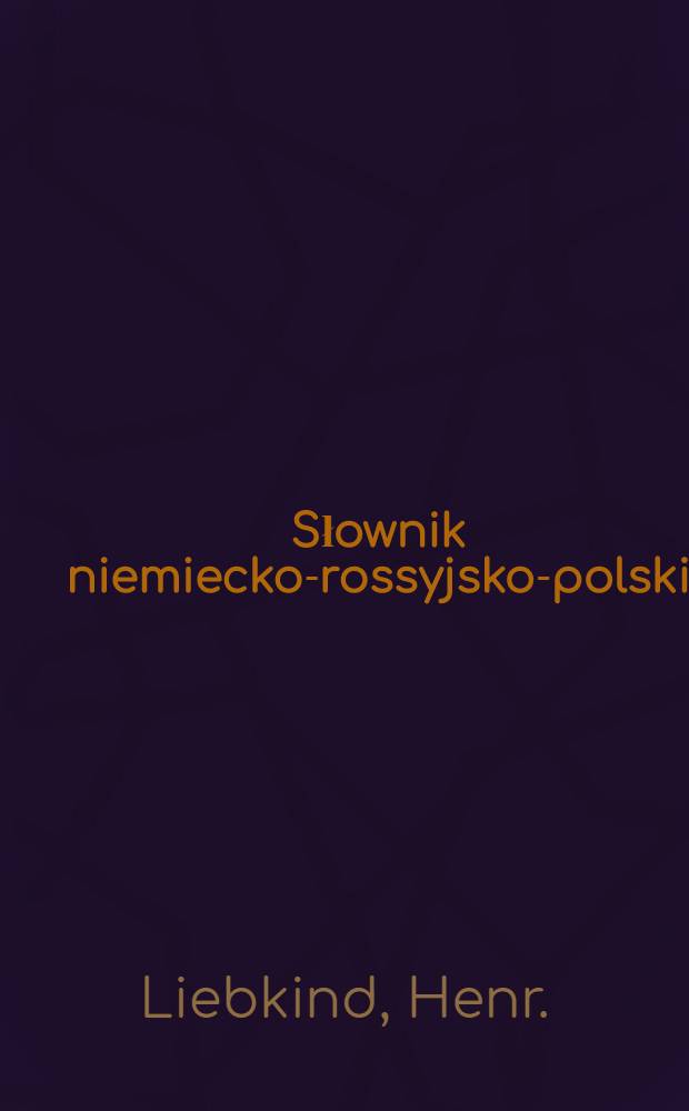 Słownik niemiecko-rossyjsko-polski