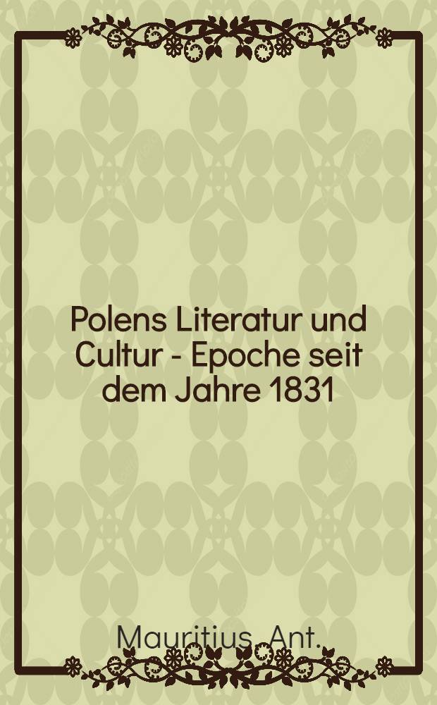 Polens Literatur und Cultur - Epoche seit dem Jahre 1831