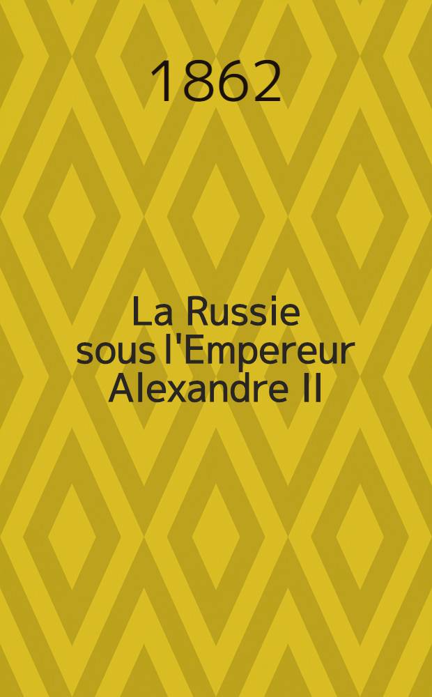 La Russie sous l'Empereur Alexandre II