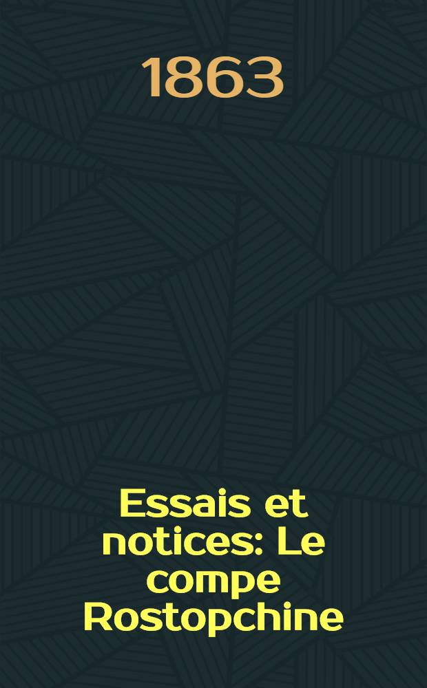 Essais et notices : Le compe Rostopchine