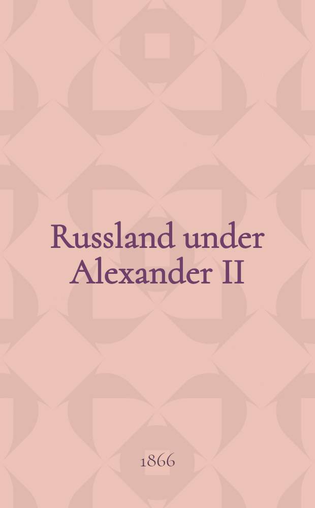 Russland under Alexander II : Ryska samhället och styrelsen efter polska upproret