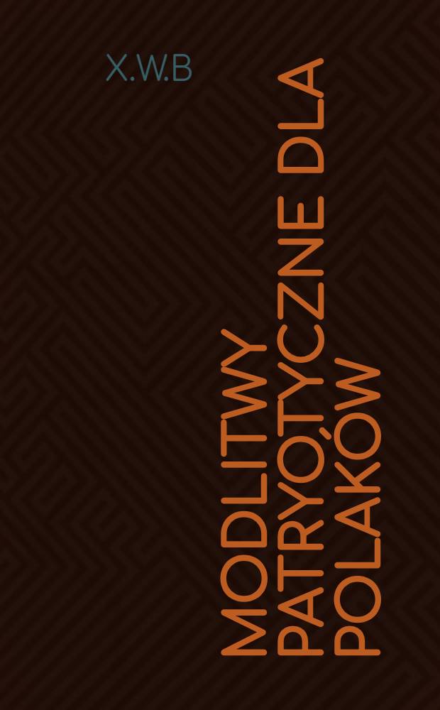 Modlitwy patryotyczne dla Polak&oacute;w
