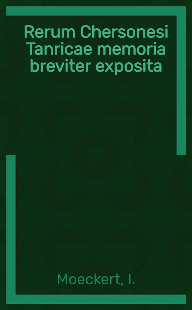 Rerum Chersonesi Tanricae memoria breviter exposita
