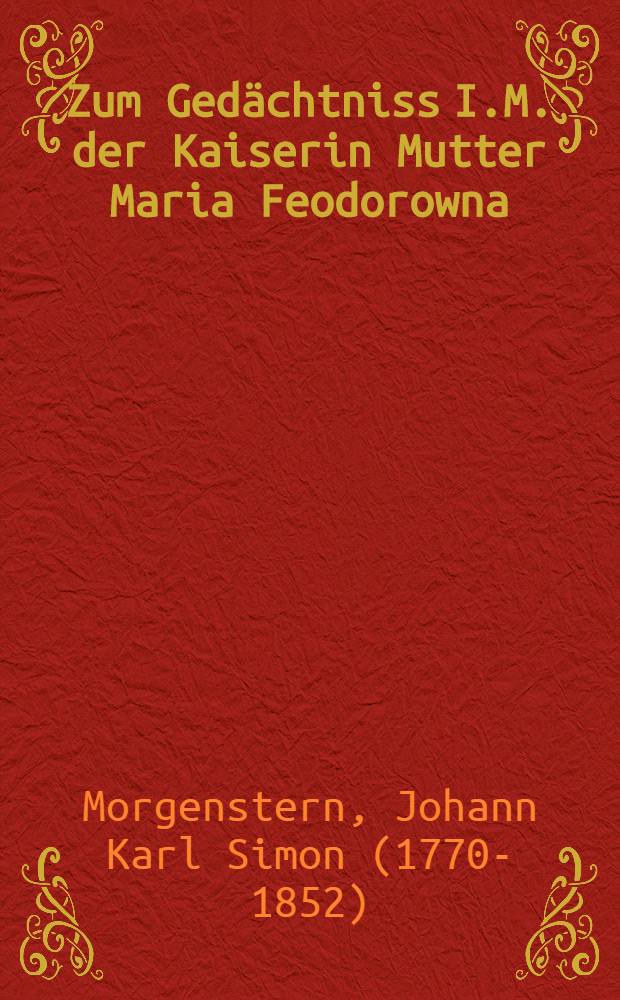 Zum Gedächtniss I.M. der Kaiserin Mutter Maria Feodorowna