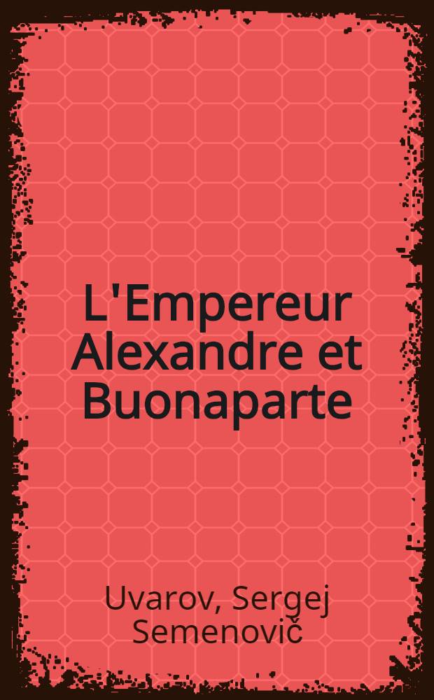 L'Empereur Alexandre et Buonaparte