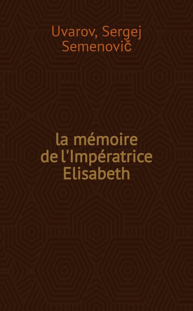 À la mémoire de l'Impératrice Elisabeth